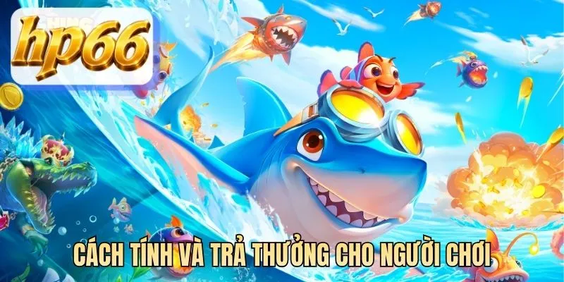 Cách tính và trả thưởng cho người chơi