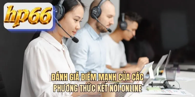 Đánh giá điểm mạnh của các phương thức kết nối online