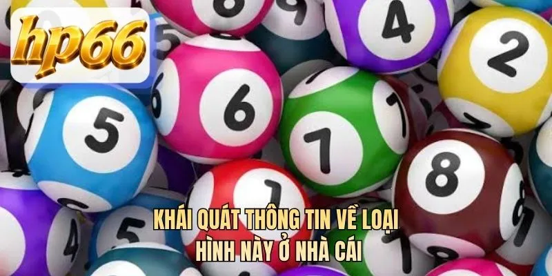 Khái quát thông tin về loại hình này ở nhà cái