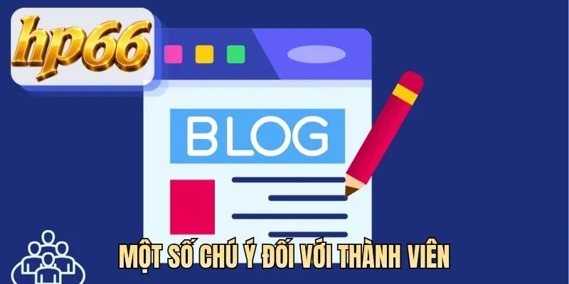 Một số chú ý đối với thành viên